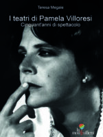 I teatri di Pamela Villoresi - Cinquant'anni di spettacolo